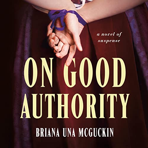 On Good Authority by Briana Una McGuckin