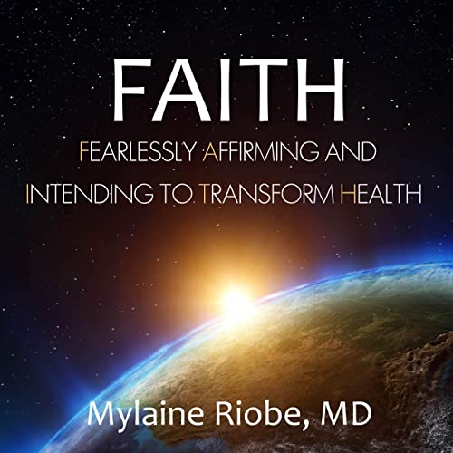 FAITH by Mylaine Riobe MD