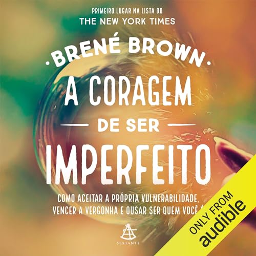 A coragem de ser imperfeito by Brené Brown
