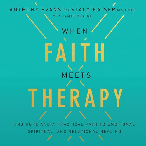 When Faith Meets Therapy by Anthony Evans