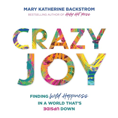Crazy Joy by Mary Katherine Backstrom