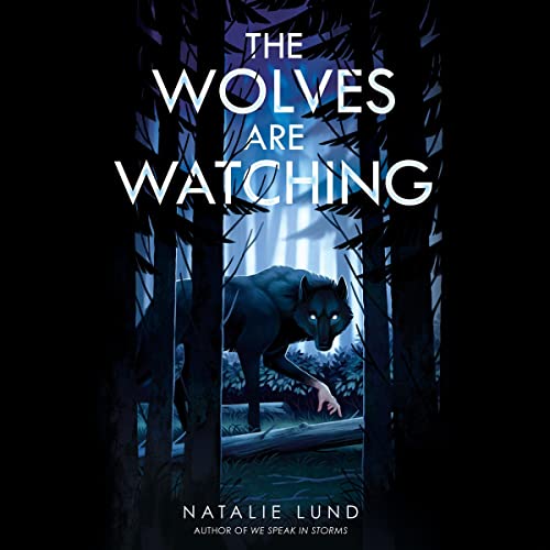 The Wolves Are Watching by Natalie Lund