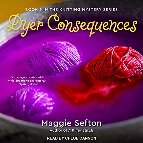 Dyer Consequences by Maggie Sefton