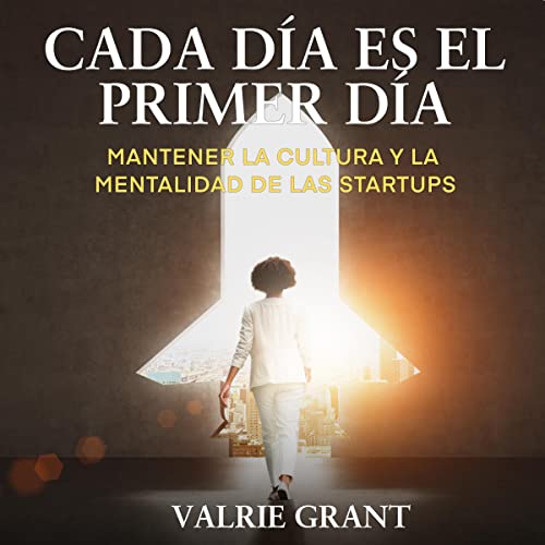 Cada día es el primer día [Every Day Is Day One] by Valrie Grant