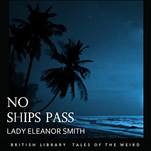 No Ships Pass by Lady Eleanor Smith