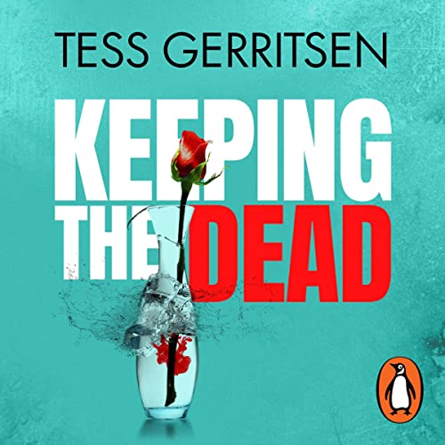 Keeping the Dead by Tess Gerritsen