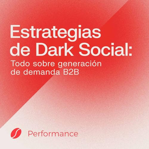 Estrategias de Dark Social | Todo sobre generación de demanda SaaS B2B by performancemedia.io