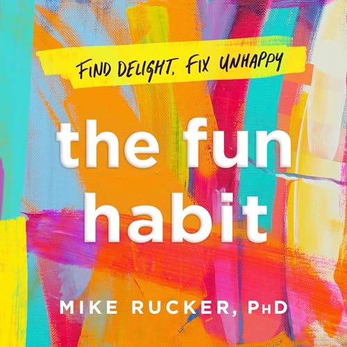 The Fun Habit by Mike Rucker