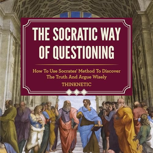 The Socratic Way of Questioning