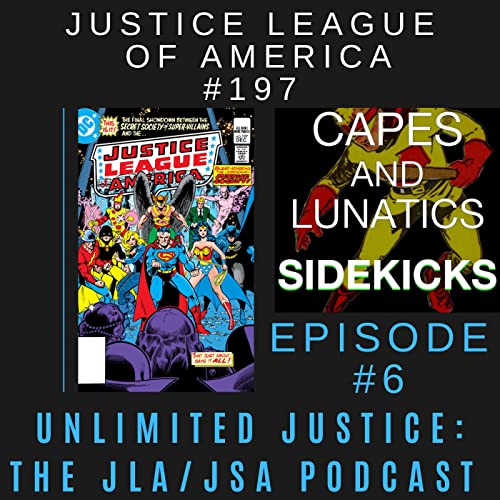 Unlimited Justice Ep #6: Justice League of America #197 & Justice League 2022 Annual #1 (NEW) by Unknown