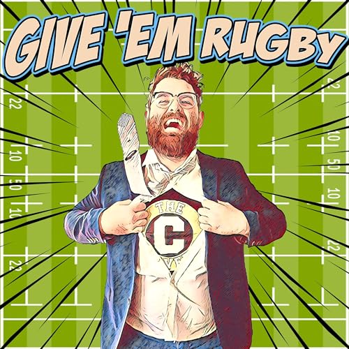 Give 'em Rugby by The Cover Podcast Network