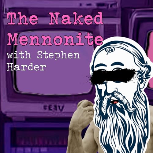 The Naked Mennonite by Stephen Harder