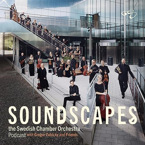 Soundscapes by  The Swedish Chamber Orchestra Podcast