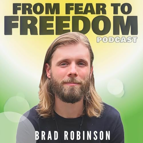 From Fear To Freedom by Brad Robinson: Anxiety Specialist CBT Coach and NLP Master Practitioner
