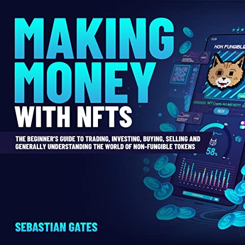 Making Money with NFTs by Sebastian Gates