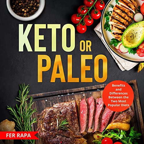 Keto or Paleo: Benefits and Differences Between the Two Most Popular Diets