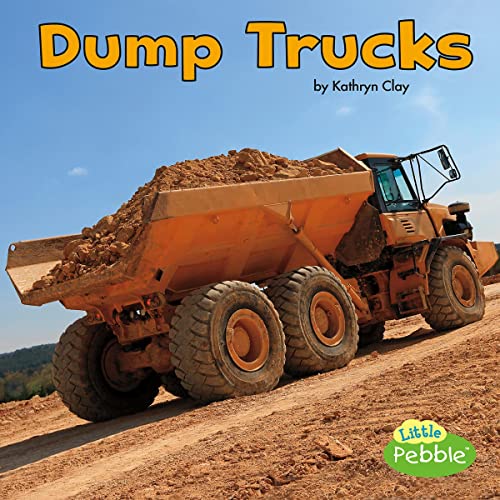 Dump Trucks by Kathryn Clay