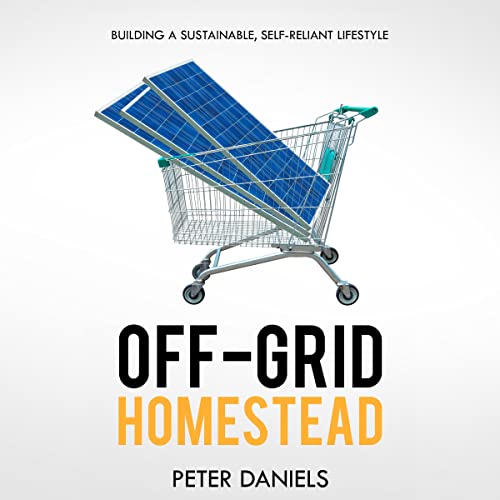 Off-Grid Homestead by Peter Daniels