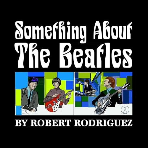 Something About the Beatles by Evergreen Podcasts