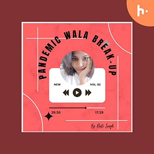 Pandemic wala Break - up by Revti Singh