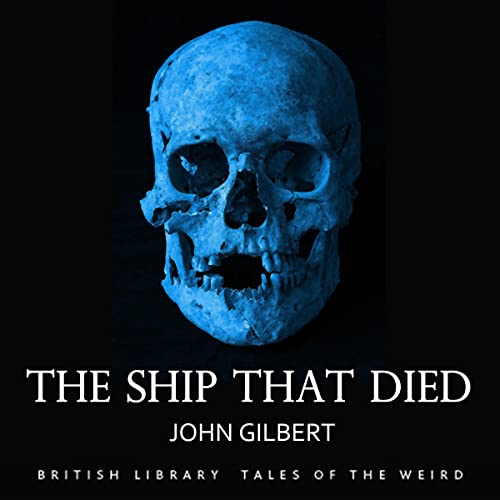 The Ship That Died by John Gilbert