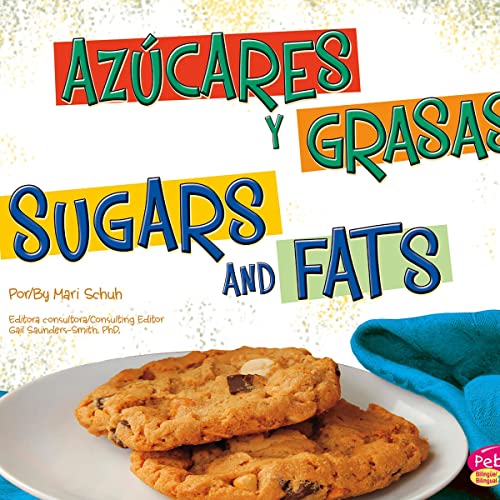 Azúcares y grasas/Sugars and Fats (Spanish and English Edition)