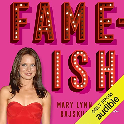 Fame-ish by Mary Lynn Rajskub