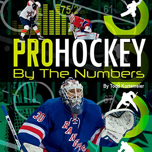 Pro Hockey by the Numbers by Tom Kortemeier