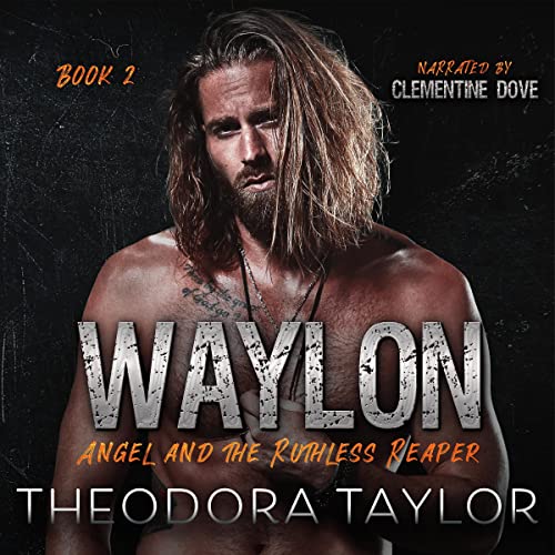 Waylon: Angel and the Ruthless Reaper, Book 2 by Theodora Taylor
