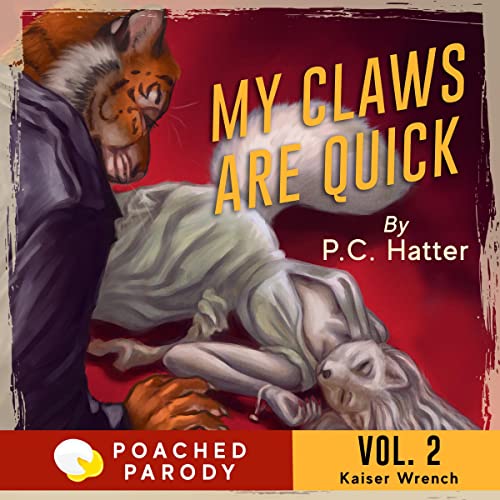 My Claws Are Quick: Poached Parody by P.C. Hatter