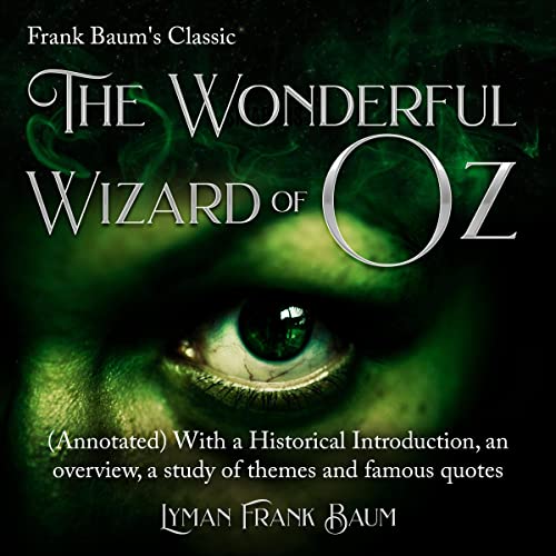 Frank Baum’s Classic: The Wonderful Wizard of Oz