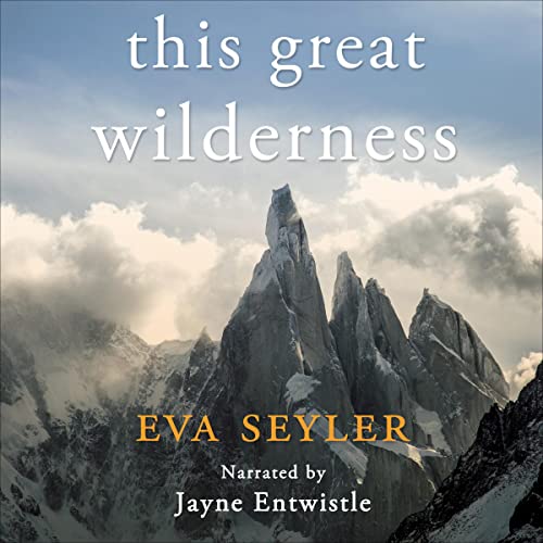 This Great Wilderness by Eva Seyler