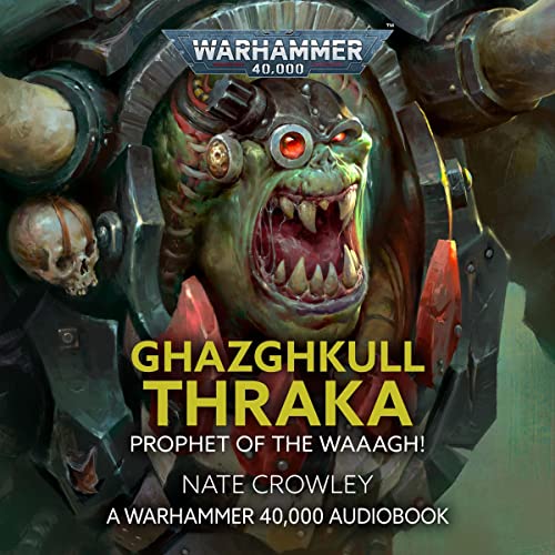 Ghazghkull Thraka: Prophet Waaagh!