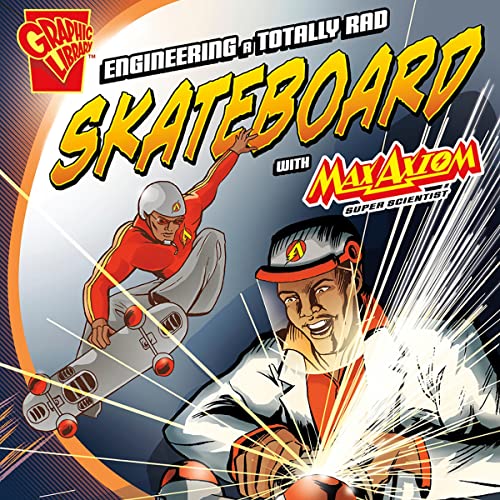 Engineering a Totally Rad Skateboard with Max Axiom, Super Scientist