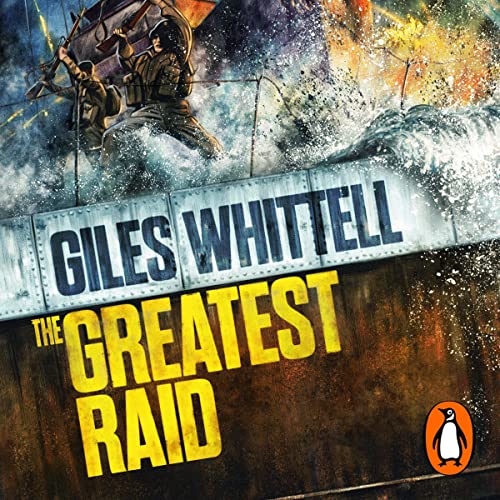 The Greatest Raid by Giles Whittell