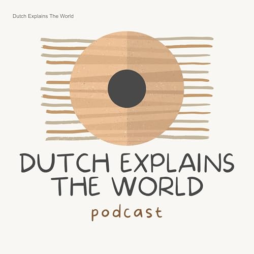 Dutch Explains The World by Dutch Explains The World