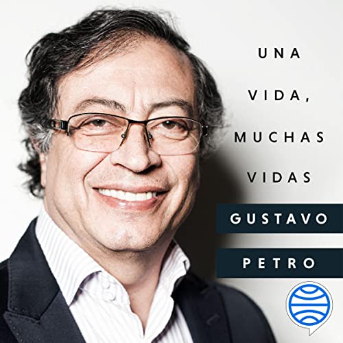 Una vida, muchas vidas by Gustavo Petro