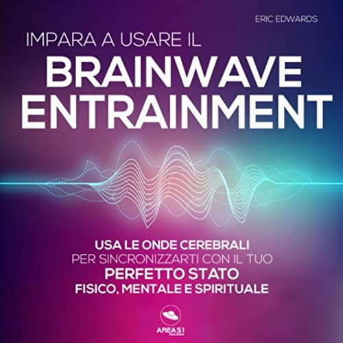 Impara a usare il Brainwave Entrainment