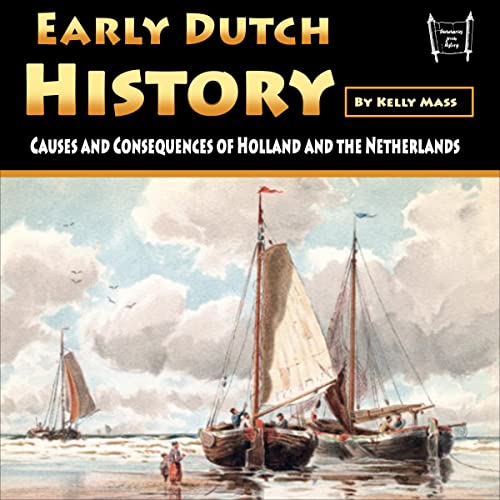 Early Dutch History by Kelly Mass