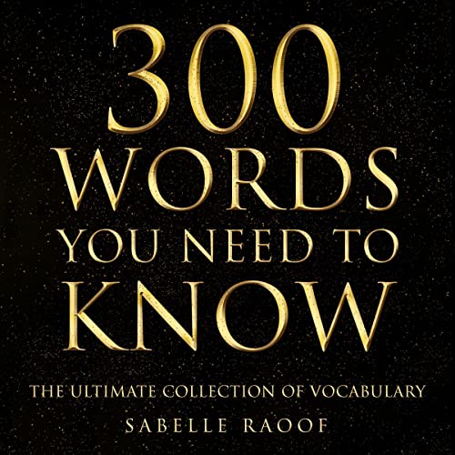 300 Words You Need to Know by Sabelle Raoof