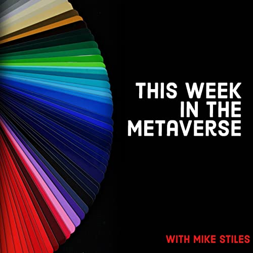 This Week in the Metaverse Podcast by Brand Content Studios LLC