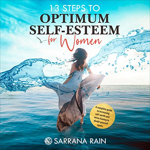 13 Steps to Optimum Self-Esteem for Women