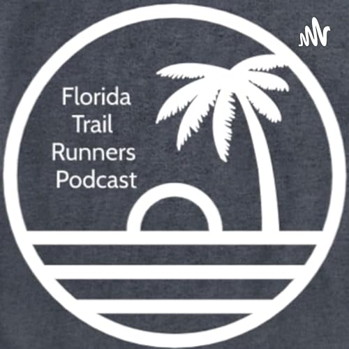 Florida Trail Runners Podcast by Joseph Fuller