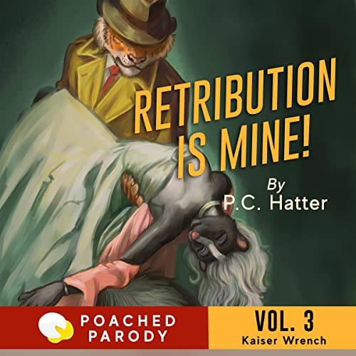 Retribution Is Mine!: Poached Parody