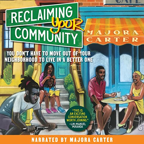 Reclaiming Your Community by Majora Carter