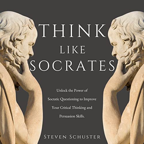 Think Like Socrates by Steven Schuster