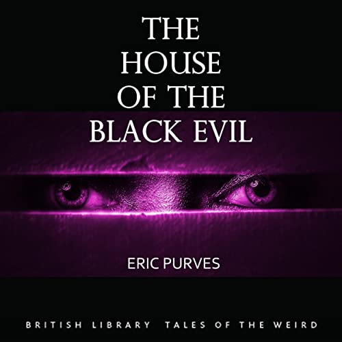 The House of the Black Evil by Eric Purves