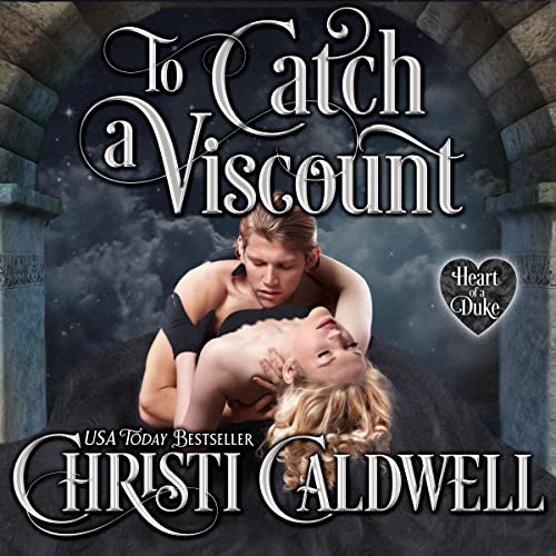 To Catch a Viscount by Christi Caldwell