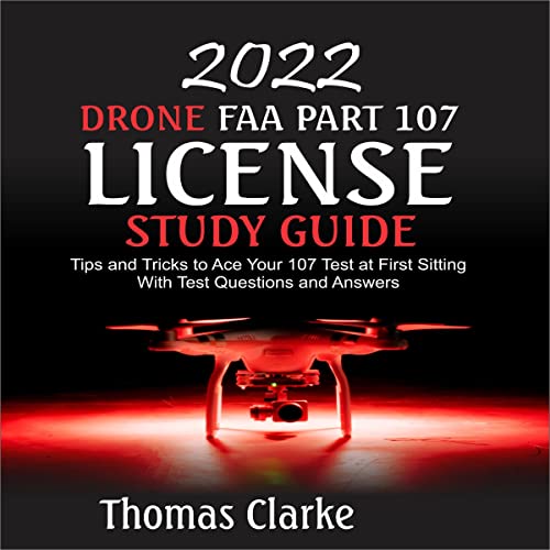 2022 Drone FAA Part 107 License Study Guide by Thomas Clarke