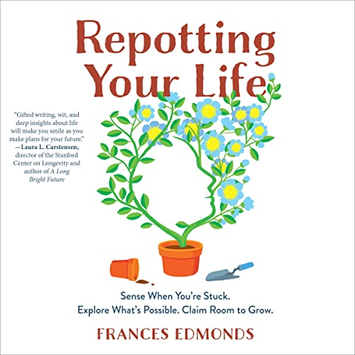 Repotting Your Life by Frances Edmonds